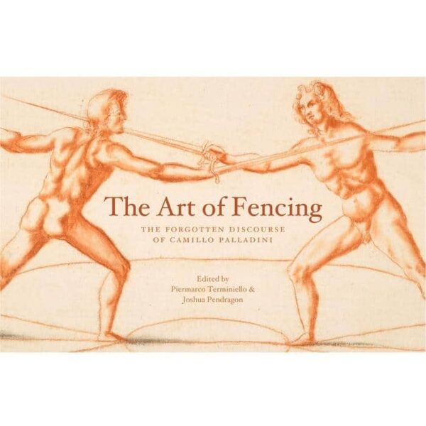 The Art of Fencing: The Discourse of Camillo Palladini-1610
