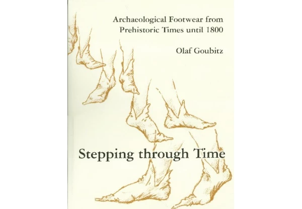 Stepping through Time - Archaelogical Footwear from Prehistoric Times until 1800